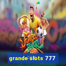 grande slots 777