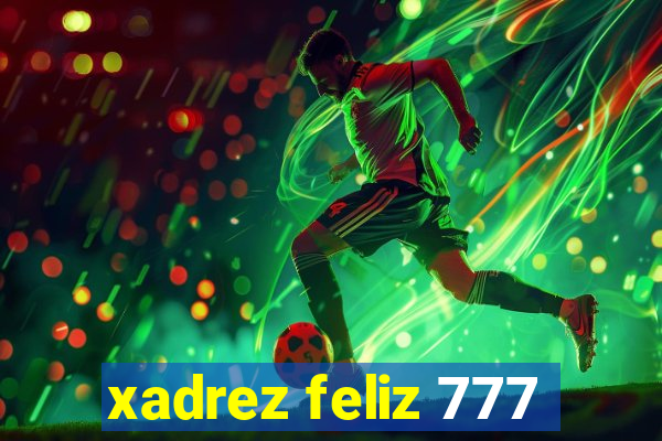 xadrez feliz 777