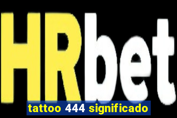 tattoo 444 significado