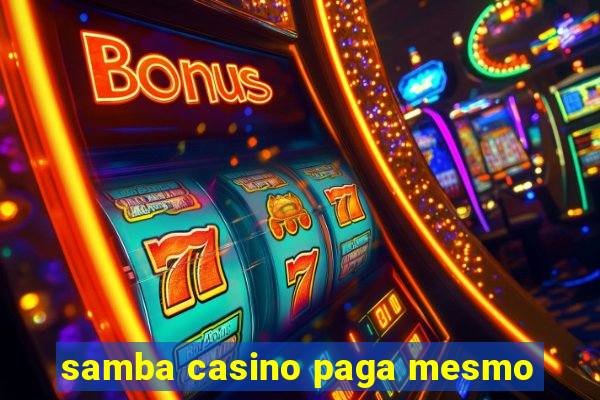 samba casino paga mesmo