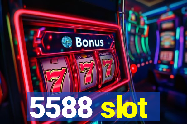 5588 slot