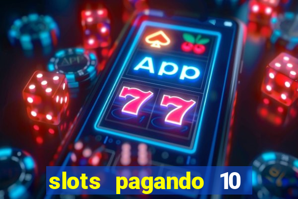 slots pagando 10 no cadastro facebook