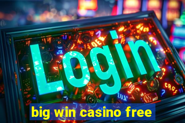 big win casino free