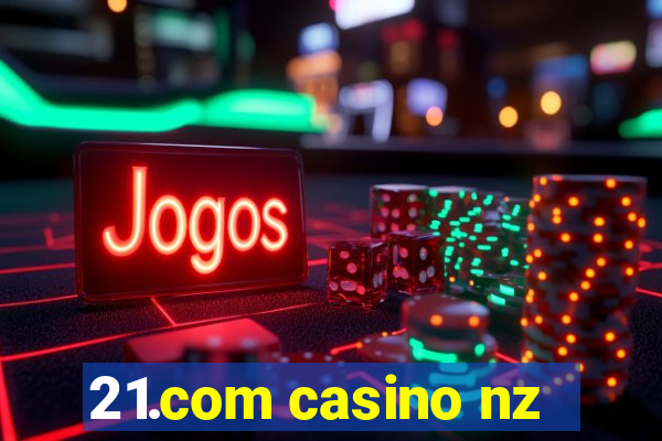 21.com casino nz