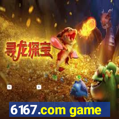 6167.com game