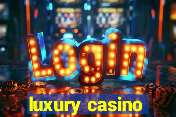 luxury casino