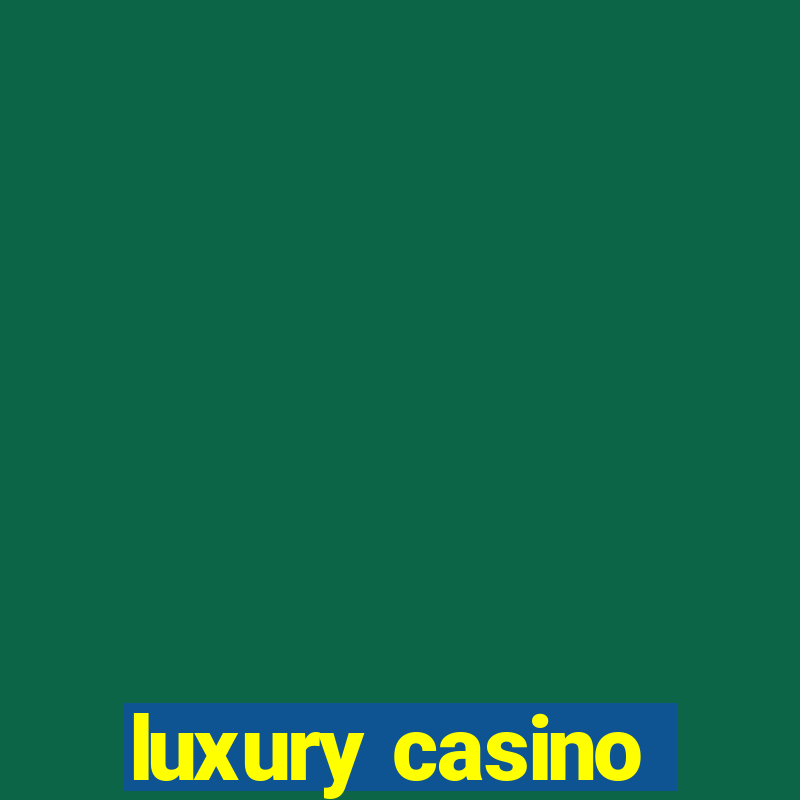 luxury casino