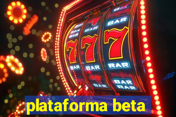 plataforma beta