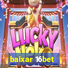 baixar 16bet