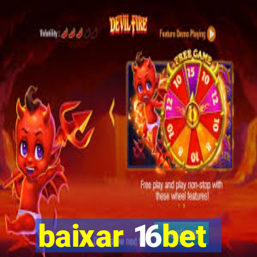 baixar 16bet