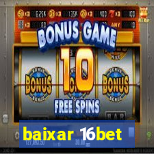 baixar 16bet