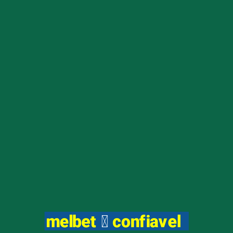 melbet 茅 confiavel