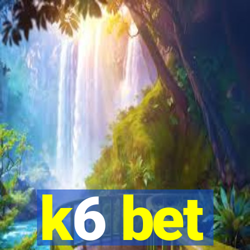 k6 bet