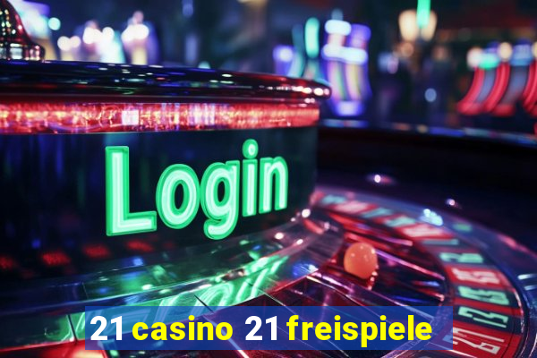 21 casino 21 freispiele