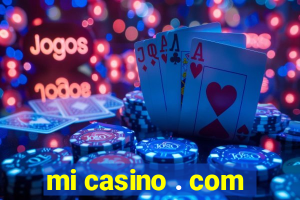 mi casino . com