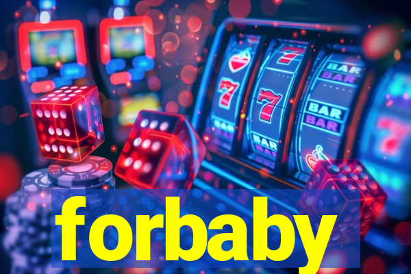 forbaby