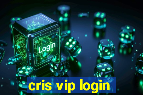 cris vip login