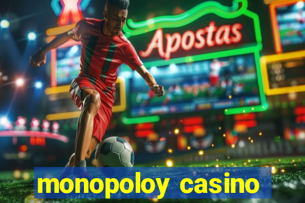 monopoloy casino