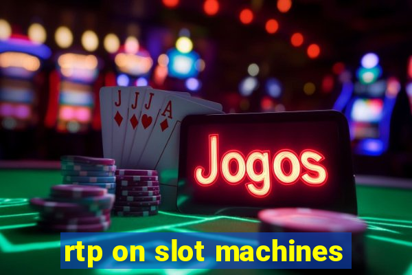 rtp on slot machines