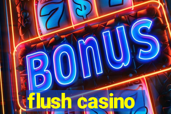 flush casino