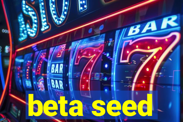 beta seed