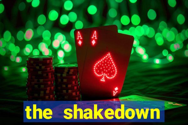 the shakedown dublado completo