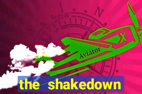 the shakedown dublado completo