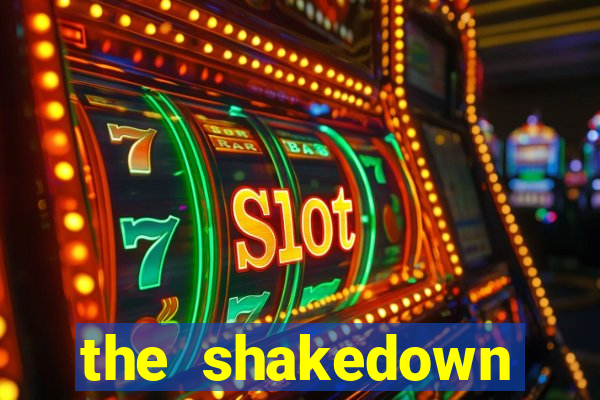 the shakedown dublado completo