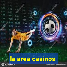 la area casinos