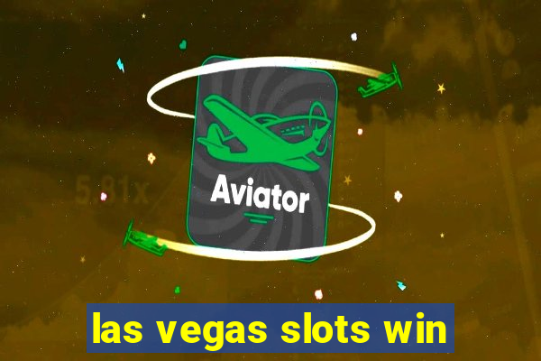 las vegas slots win