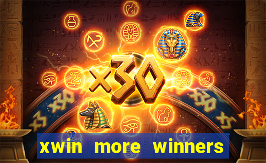 xwin more winners more fun