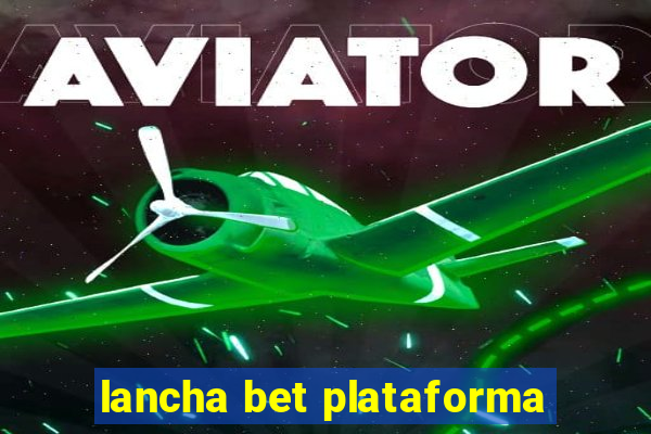 lancha bet plataforma