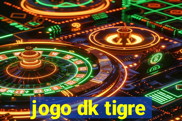 jogo dk tigre