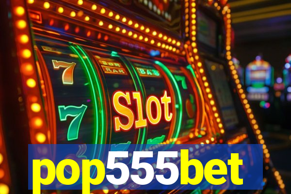 pop555bet