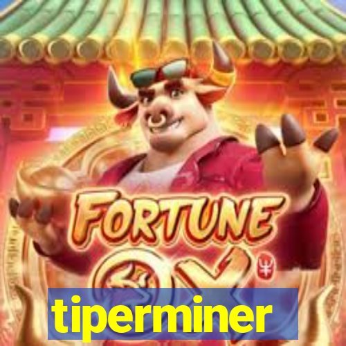 tiperminer