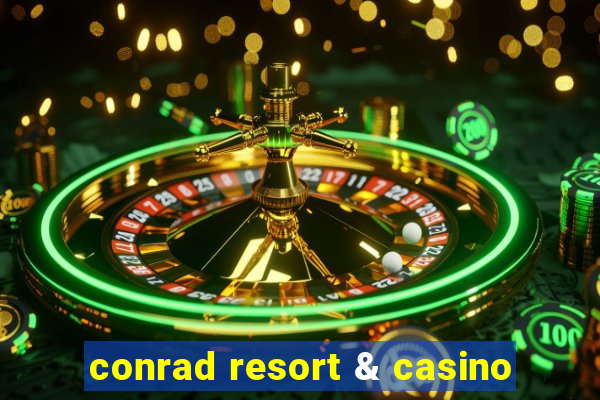 conrad resort & casino