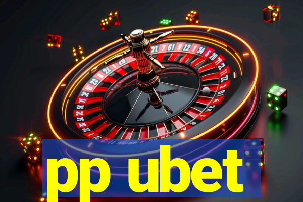 pp ubet