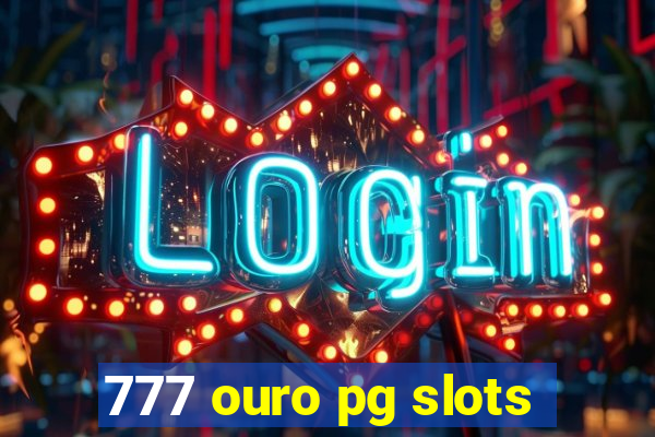 777 ouro pg slots