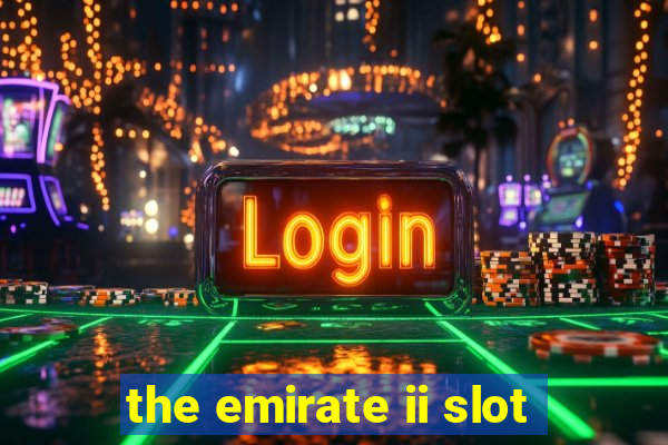 the emirate ii slot