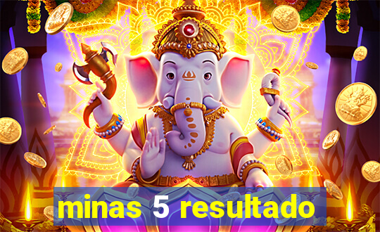 minas 5 resultado