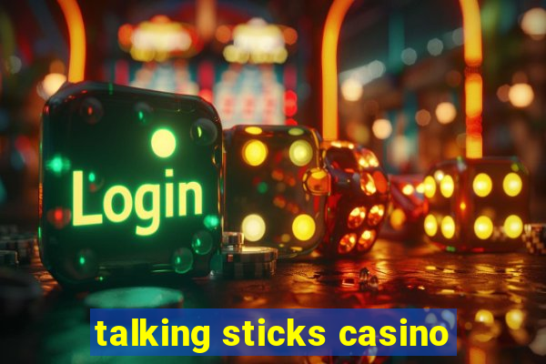 talking sticks casino