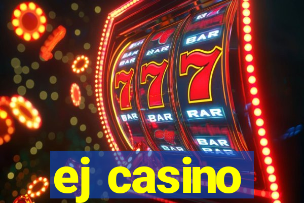 ej casino