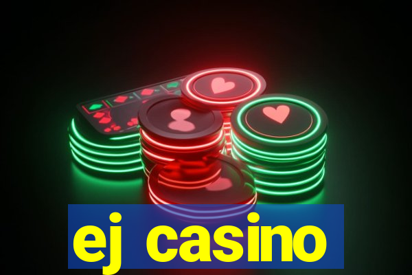 ej casino