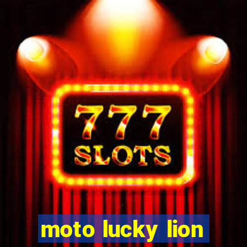 moto lucky lion