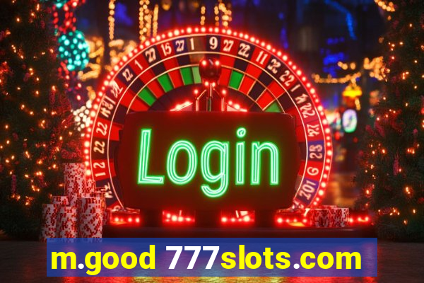 m.good 777slots.com