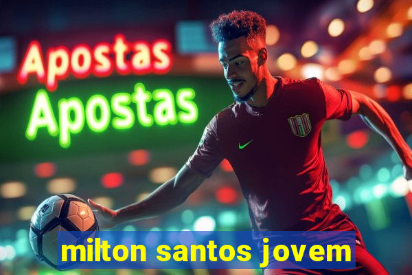 milton santos jovem