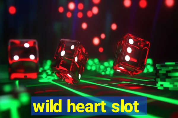 wild heart slot