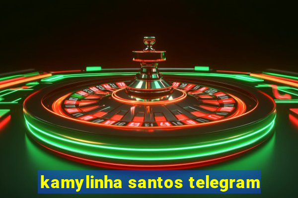 kamylinha santos telegram