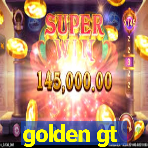 golden gt