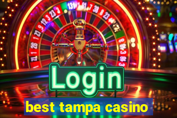 best tampa casino